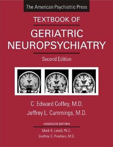 The American Psychiatric Press Textbook of Geriatric Neuropsychiatry.