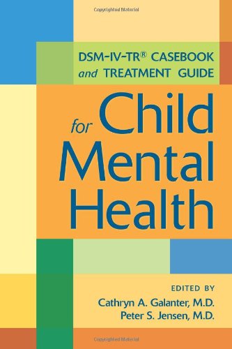 Dsm-IV-Tr(r) Casebook and Treatment Guide for Child Mental Health