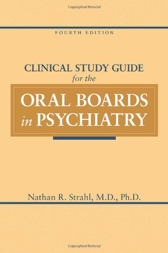 Clinical Study Guide for the Oral Boards in Psychiatry