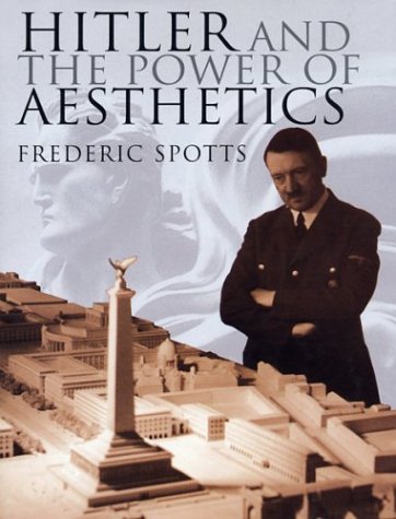 Hitler and the Power of Aesthetics