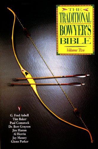 The Traditional Bowyer's Bible, Volume 2