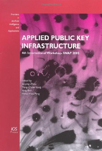 Applied Public Key Infrastructure (Frontiers in Artificial Intelligence and Applications) (Frontiers in Artificial Intelligence and Applications)