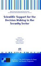 Scientific Support for the Decision Making in the Security Sector