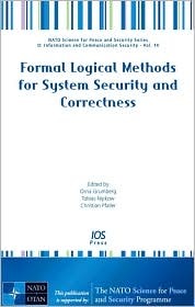 Formal Logical Methods for System Security and Correctness (Nato Science for Peace and Security) (Nato Science for Peace and Security)