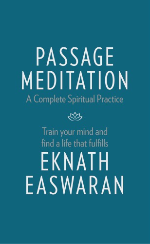 Passage Meditation--A Complete Spiritual Practice