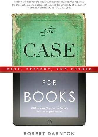 The Case for Books: Past, Present, and Future