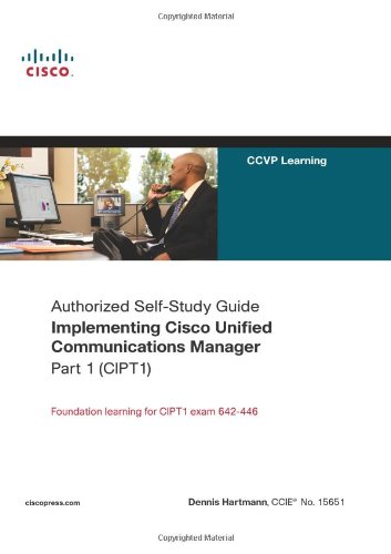 Implementing Cisco Unified Communications Manager, Part 1 (CIPT1)