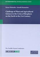 Challenge of Plant and Agricultural Sciences to the Crisis of Biosphere on the Earth in the 21st Century