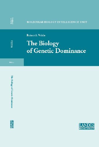 Biology Of Genetic Dominance (Molecular Biology Intelligence Unit)