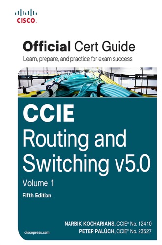 CCIE Routing and Switching V5.0 Official Cert Guide, Volume 1