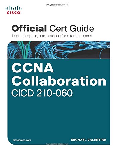 CCNA Collaboration CICD 210-060 Official Cert Guide