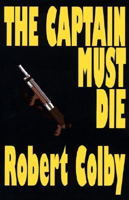 The Captain Must Die