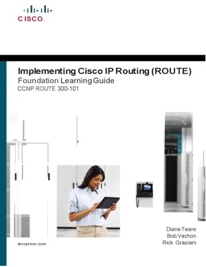 Implementing Cisco IP Routing (Route) Foundation Learning Guide