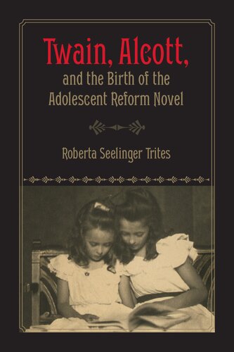 Twain, Alcott, and the Birth of the Adolescent Reform Novel