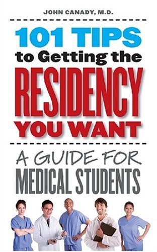 101 Tips to Getting the Residency You Want