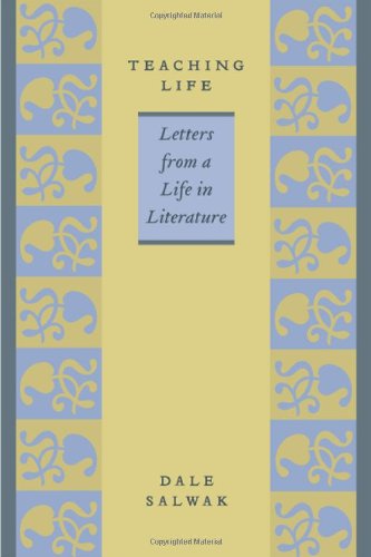 Teaching Life : Letters from a Life in Literature