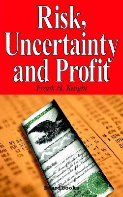 Risk, Uncertainty and Profit Risk, Uncertainty and Profit