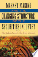 Market Making and the Changing Structure of the Securities Imarket Making and the Changing Structure of the Securities Industry Ndustry