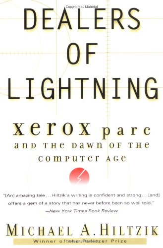 Dealers of lightning : Xerox PARC and the dawn of the computer age