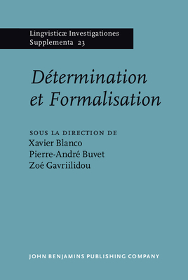 Determination Et Formalisation (Lingvisticae Investigationes Supplementa)