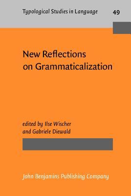 New Reflections On Grammaticalization