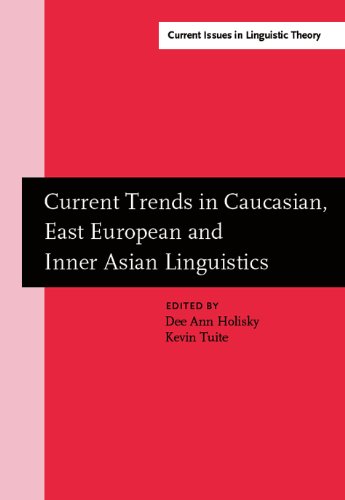 Current Trends in Caucasian, East European and Inner Asian Linguistics