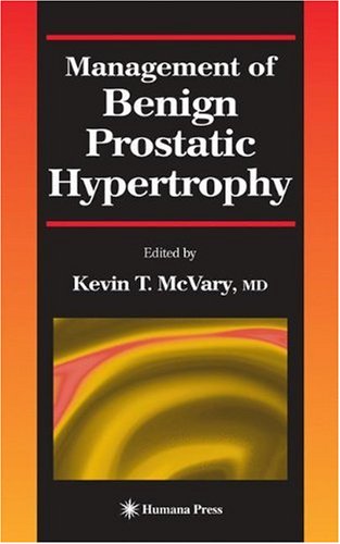 Management of Benign Prostatic Hypertrophy (Current Clinical Urology) (Current Clinical Urology)