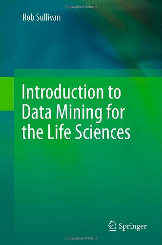 Introduction to Data Mining for the Life Sciences