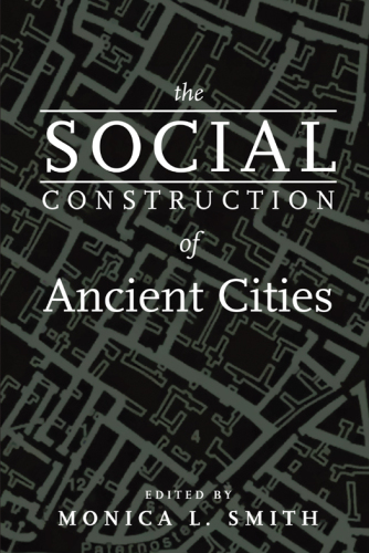 The Social Construction of Ancient Cities