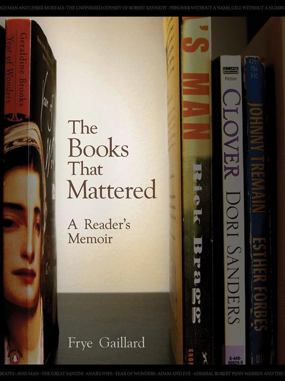 The Books That Mattered: A Reader&rsquo;s Memoir