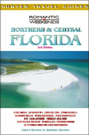 Northern &amp; Central Florida (Romantic Weekends Series)