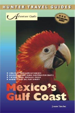 Adventure Guides Mexico's Gulf Coast (Adventure Guides Series)