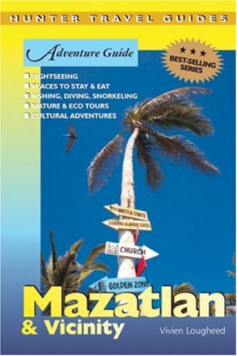 Adventure Guide Mazatlan &amp; Vicinity (Adventure Guides Series) (Adventure Guides Series)