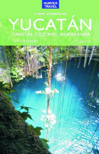 Adventure Guide Yucatan, Cancun &amp; Cozumel (Adventure Guide To The Yucatan)