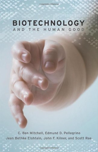 Biotechnology And The Human Good