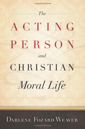 The Acting Person and Christian Moral Life