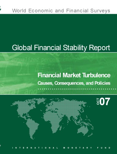 Global financial stability report : financial market turbulence : causes, consequences and policies.