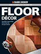 Black &amp; Decker The Complete Guide to Floor Decor