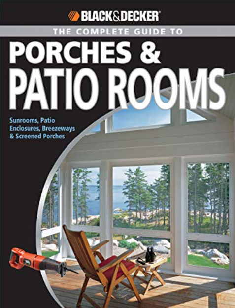 The Complete Guide to Porches &amp; Patio Rooms