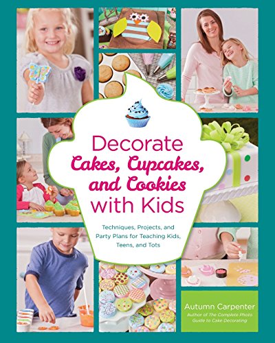 Decorate Cakes, Cupcakes, and Cookies with Kids