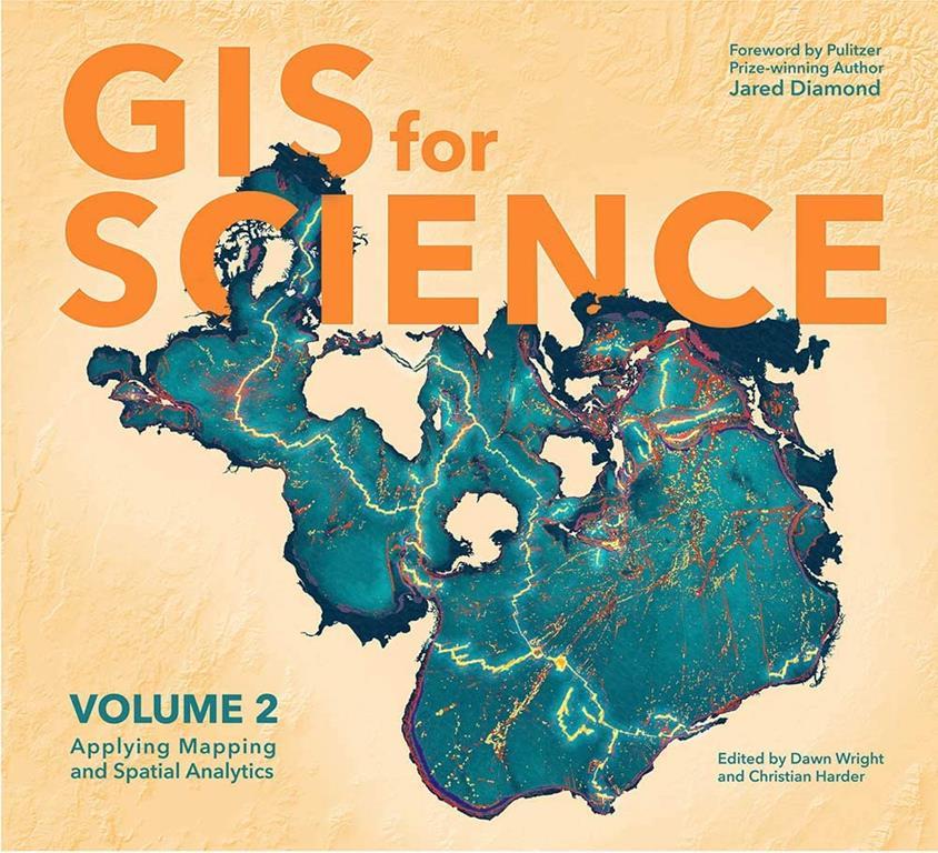 GIS for Science: Applying Mapping and Spatial Analytics, Volume 2