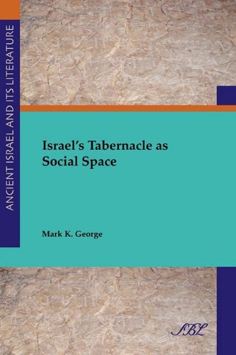 Israel's Tabernacle as Social Space