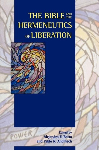 The Bible And The Hermeneutics Of Liberation (Society Of Biblical Literature)