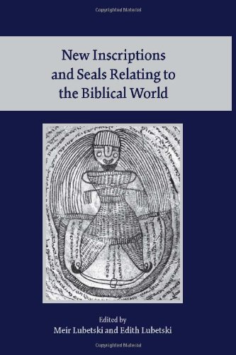 New Inscriptions and Seals Relating to the Biblical World