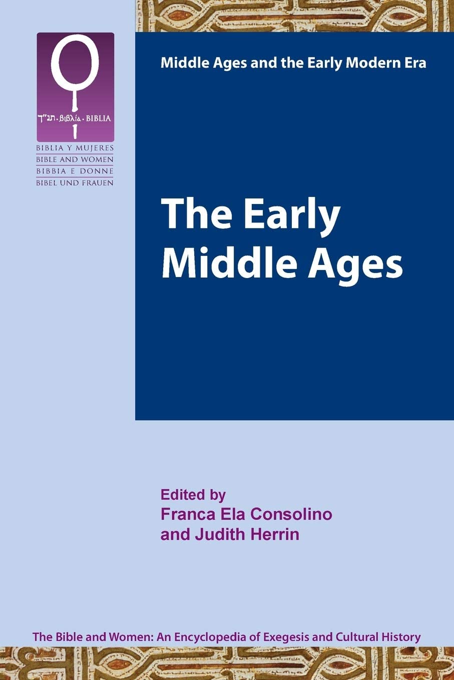 The Early Middle Ages (Bible and Women 6.1) (The Bible and Women)