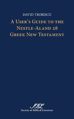 A User's Guide to the Nestle-Aland 28 Greek New Testament