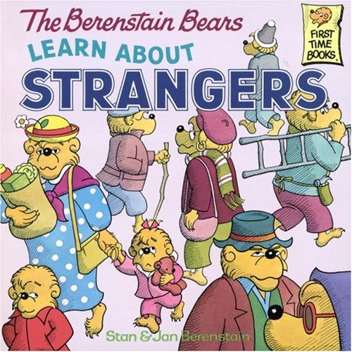 The Berenstain Bears Learn about Strangers