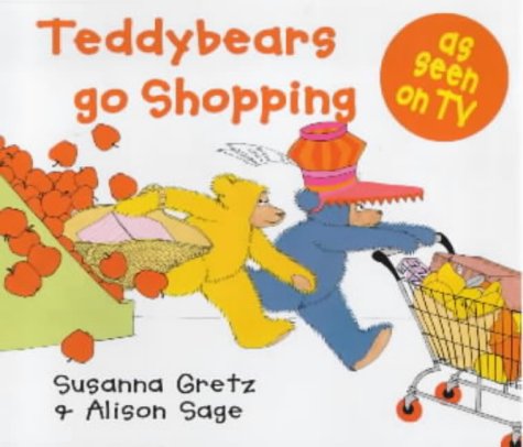 Teddybears go shopping /Susanna Gretz & Alison Sage.