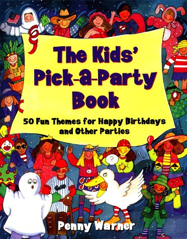 The Kids' Pick-A-Party Book