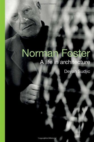 Norman Foster: A Life in Architecture